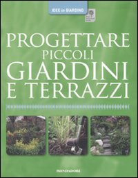 Progettare piccoli giardini e terrazzi