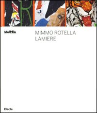 Mimmo Rotella. Lamiere. Ediz. italiana e inglese