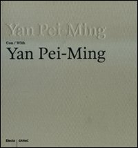 Yan Pei-Ming con-with Yan Pei-Ming. Catalogo della mostra (Bergamo, 19 marzo-27 luglio 2008)