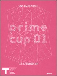 Prime cup 01. Catalogo della mostra (Milano, 2007)