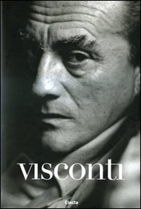 Visconti. Scritti, film, star e immagini