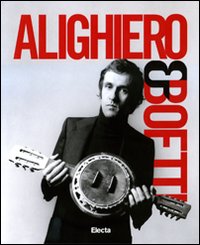 Alighiero & Boetti. Mettere all'arte il mondo (1993-1962). Catalogo della mostra. (Napoli, 22 febbraio-11 maggio 2009)