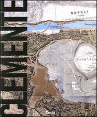 Clemente. Naufragio con spettatore 1974-2004. Catalogo della mostra (Napoli, 29 maggio-12 ottobre 2009)