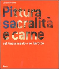 Pittura, sacralità e carne nel Rinascimento e nel Barocco