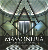 Massoneria. Simboli, segreti, significato