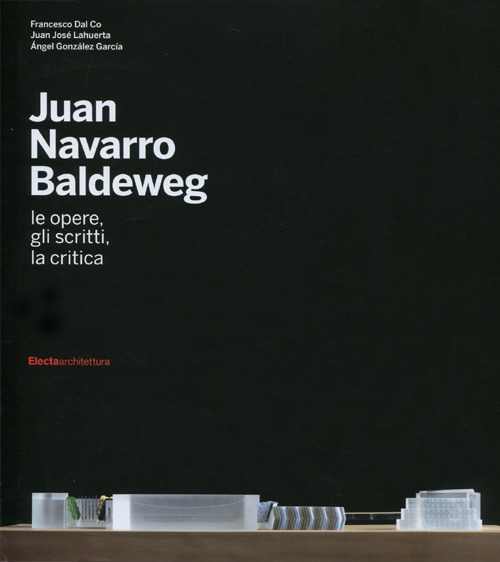 Juan Navarro Baldeweg. Le opere, gli scritti, la critica