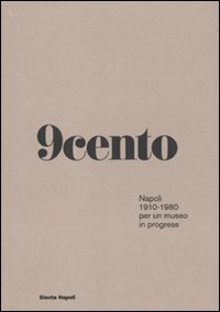 Novecento. Napoli 1910-1980 per un museo in progress
