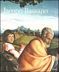 Jacopo Bassano e lo stupendo inganno dell'occhio. Catalogo della mostra (Bassano del Grappa, 6 marzo.13 giugno 2010)