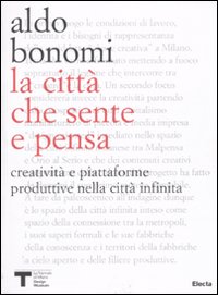La città che sente e che pensa. Creatività e piattaforme produttive nella città infinita