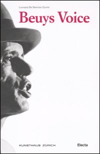 Beuys Voice. Catalogo della mostra (Zurigo, 13 maggio-14 agosto 2011)