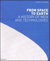 From space to Earth. A history on men and technologies