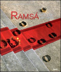 Ramsá. Una vita per l'arte. Ediz. italiana e francese