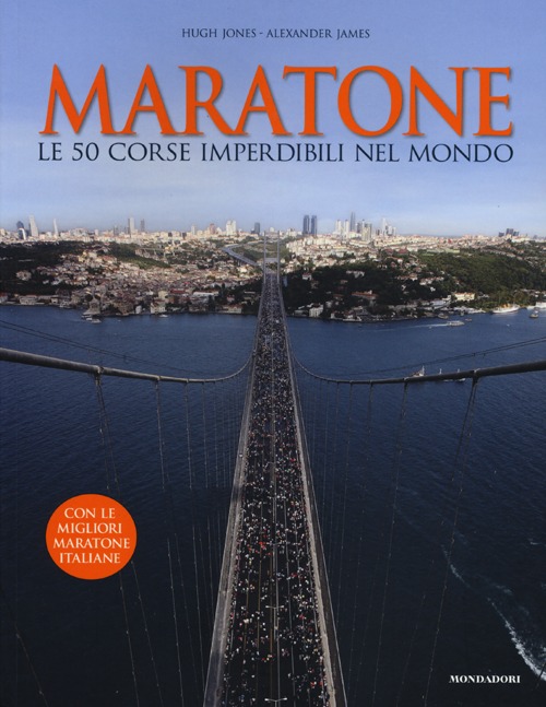 Maratone. Le 50 corse imperdibili nel mondo