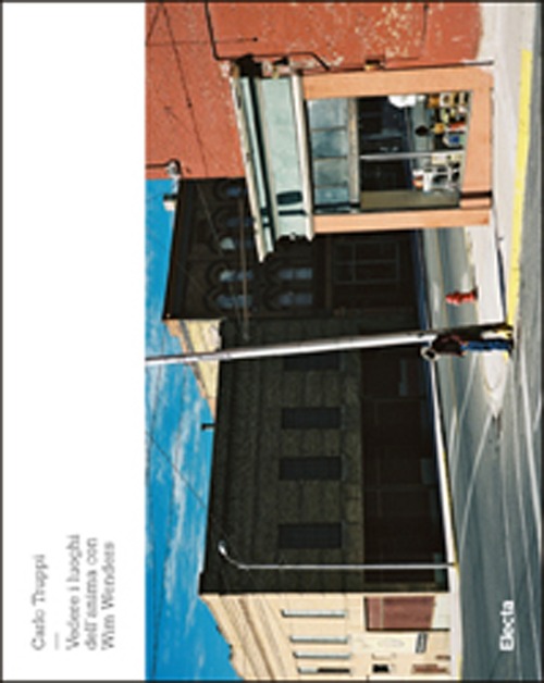 Vedere i luoghi dell'anima con Wim Wenders