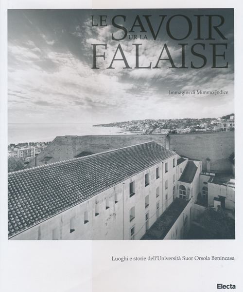 Le savoir sur la falaise. Luoghi e storie dell'Università Suor Orsola Benincasa