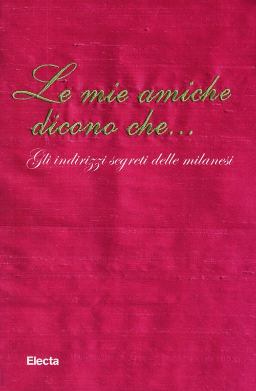 Le mie amiche dicono che... Gli indirizzi segreti delle milanesi