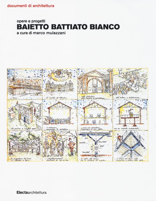 Baietto Battiato Bianco. Opere e progetti
