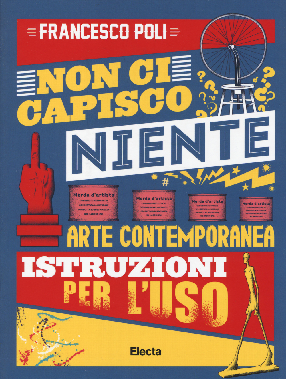 Non ci capisco niente. Arte contemporanea istruzioni per l'uso