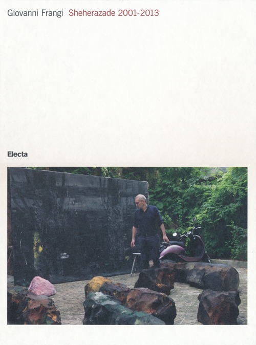 Giovanni Frangi. Sheherazade 2001-2013. Catalogo della mostra (Pisa, 14 settembre-5 novembre 2013)