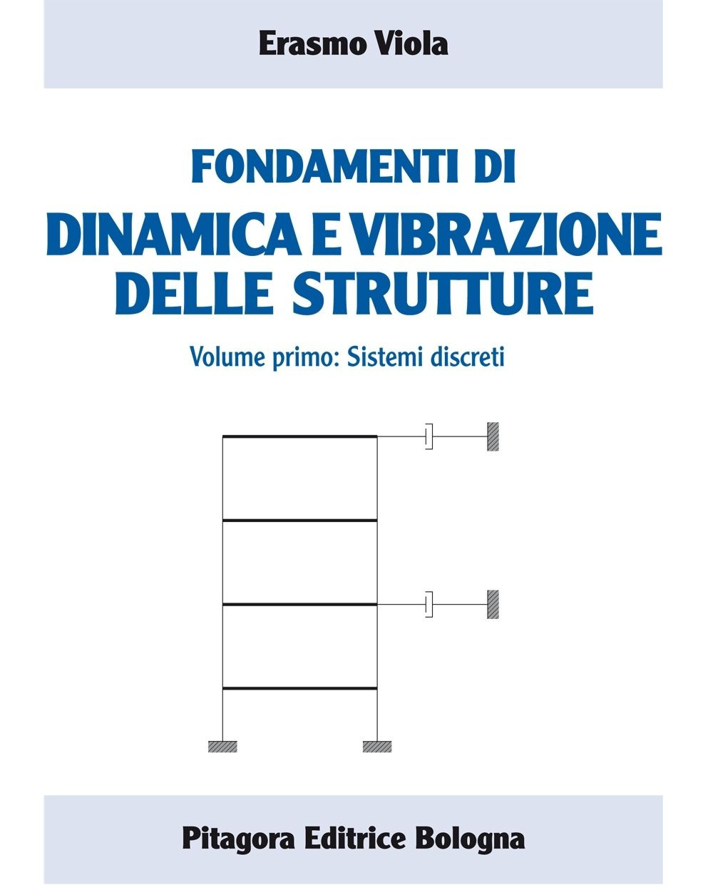 Fondamenti di dinamica e vibrazione delle strutture. Vol. 1: Sistemi discreti