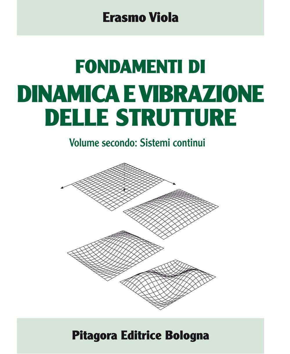 Fondamenti di dinamica e vibrazione delle strutture. Vol. 2: Sistemi continui