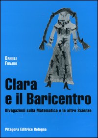 Clara e il baricentro. Divagazioni sulla matematica e le altre scienze