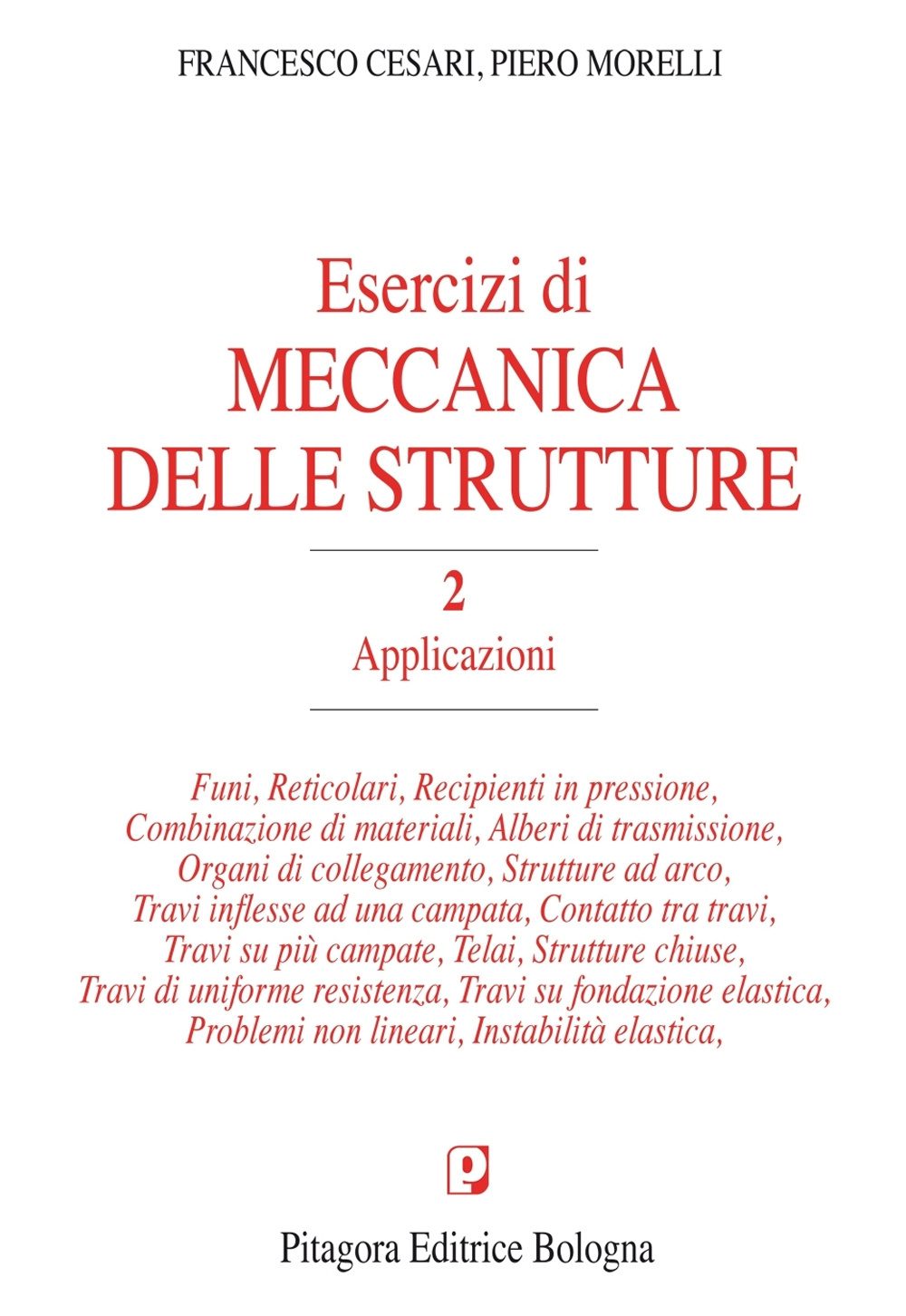 Esercizi di meccanica delle strutture. Vol. 2: Applicazioni