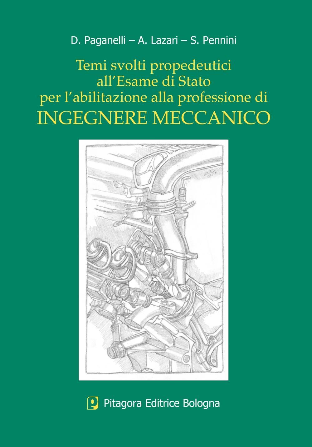 Temi svolti propedeutici all'esame di Stato per l'abilitazione alla professione di ingegnere meccanico
