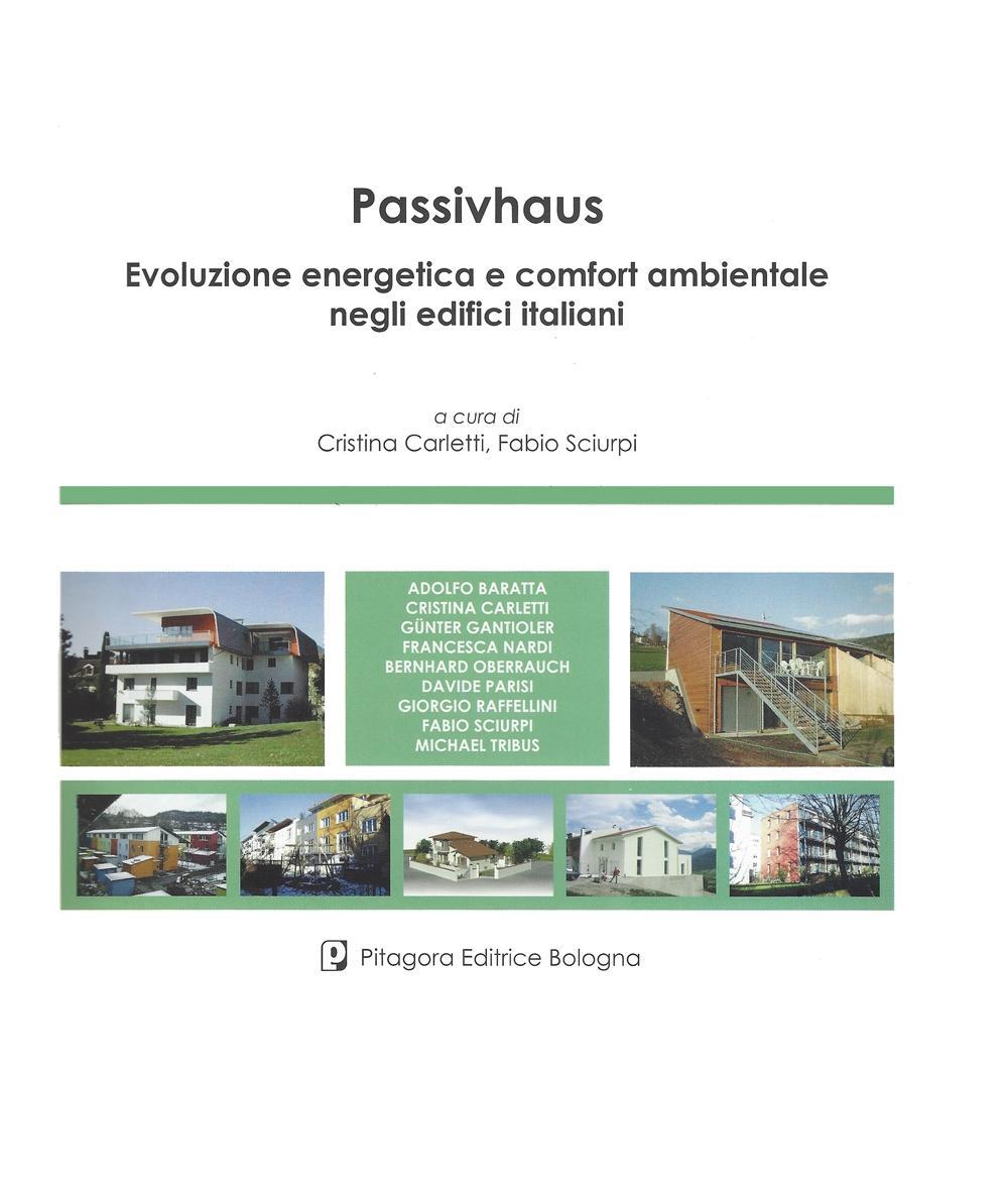 Passivhaus. Evoluzione energetica e comfort ambientale negli edifici italiani