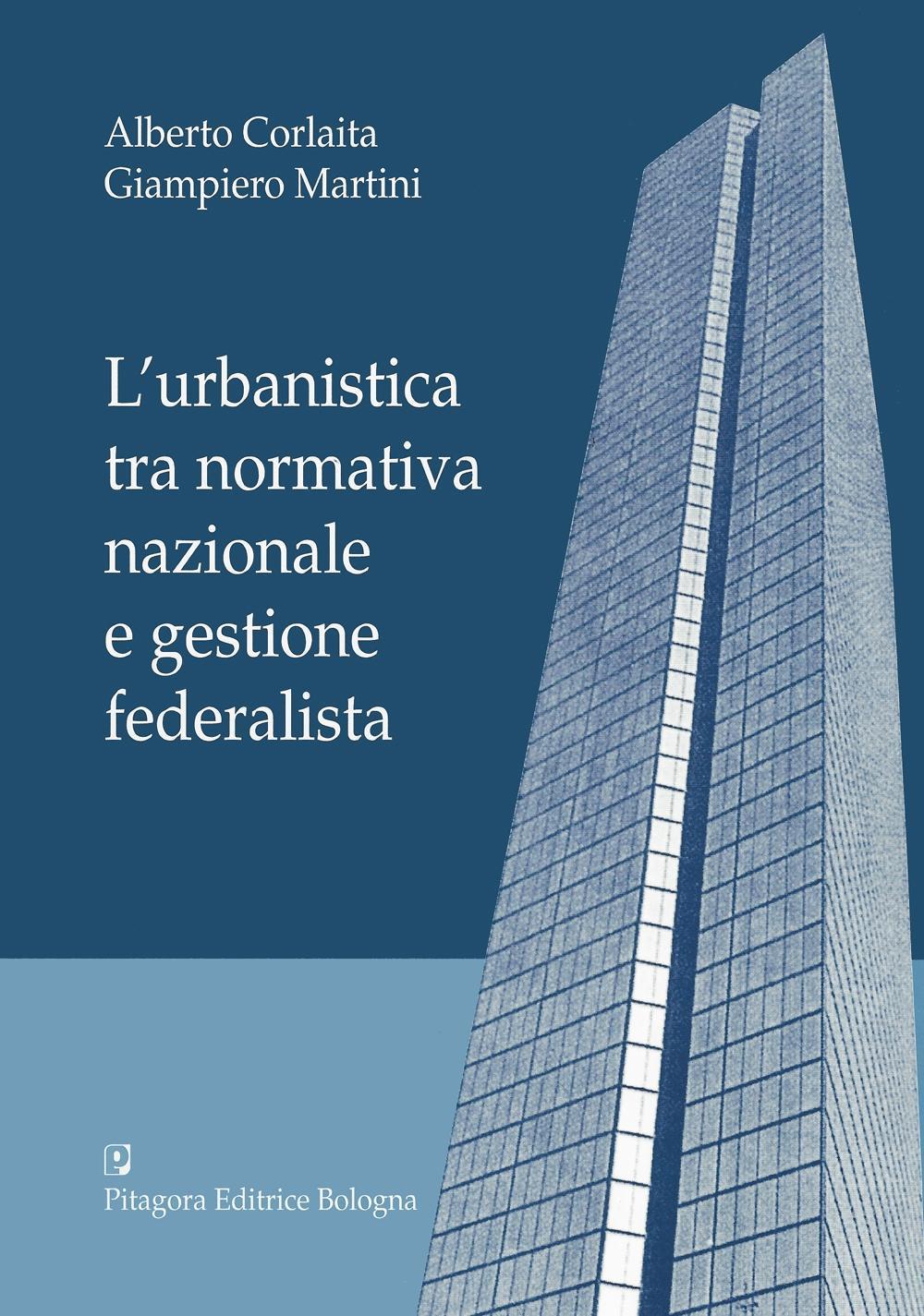 L'urbanistica tra normativa nazionale e gestione federalista