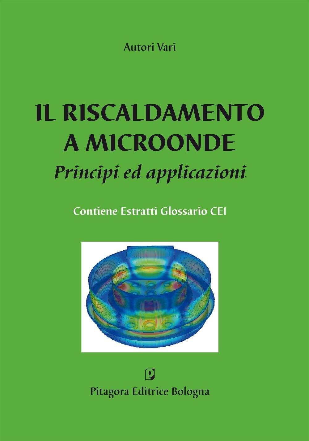 Il riscaldamento a microonde. Principi ed applicazioni