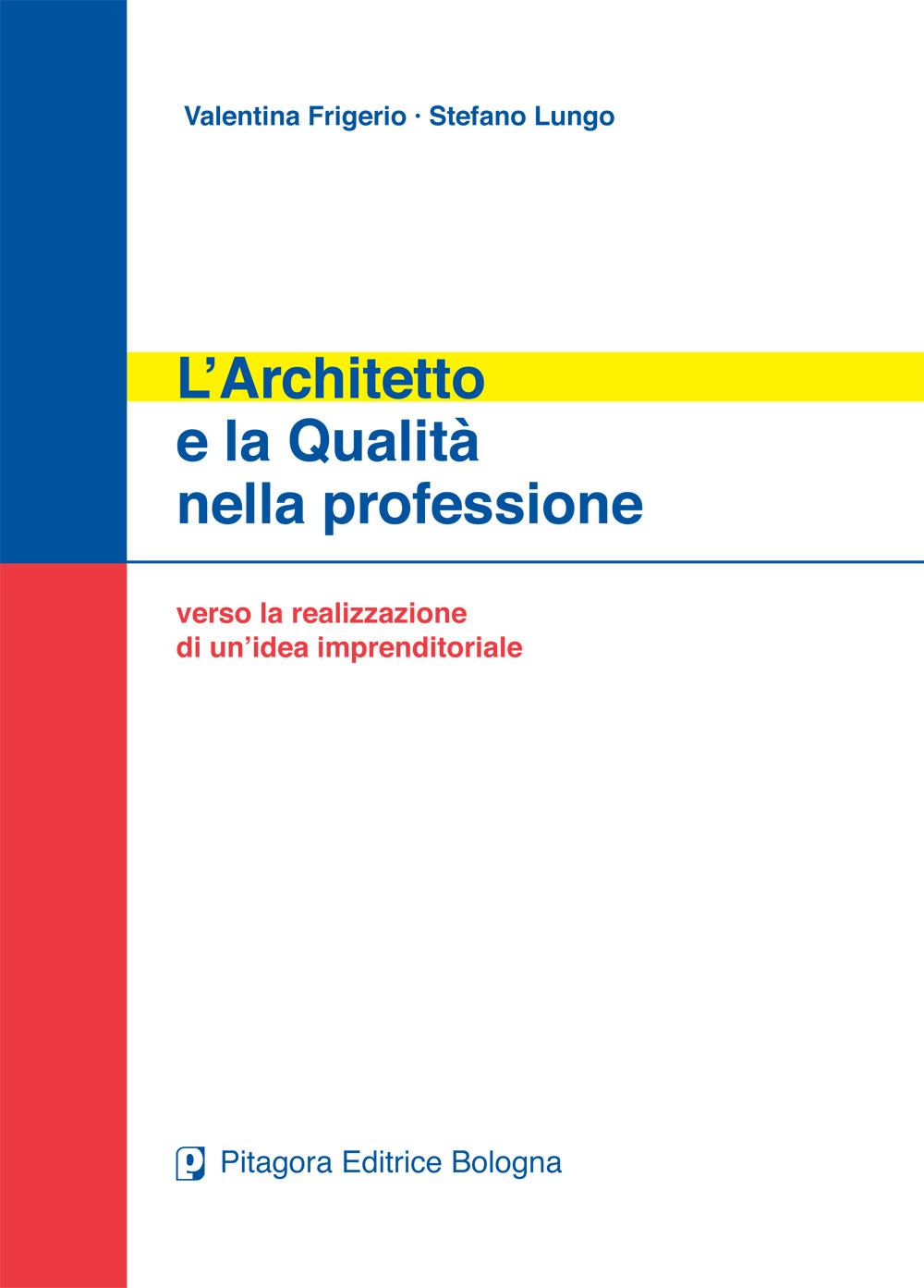 L'architetto e la qualità nella professione. Verso la realizzazione di un'idea imprenditoriale