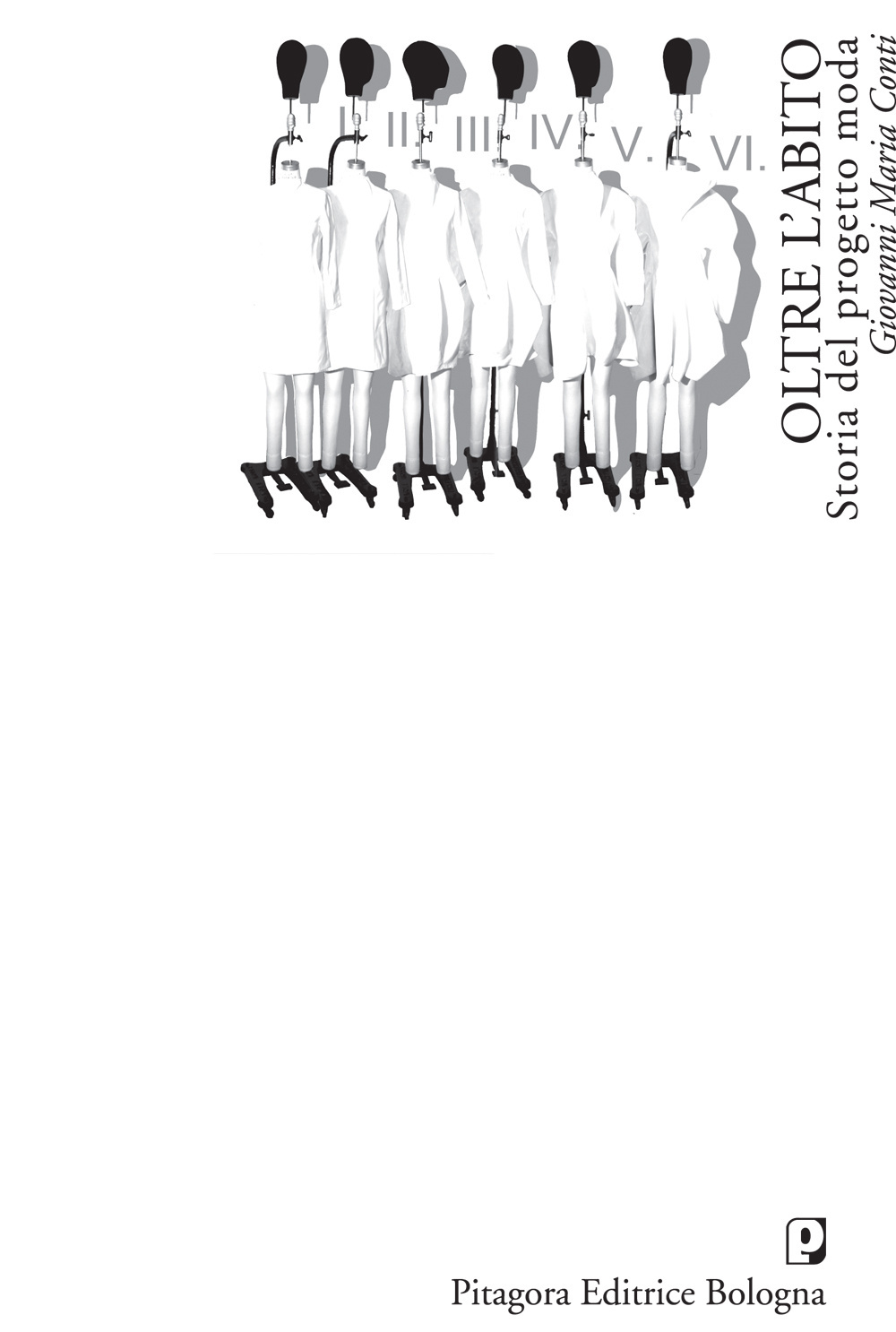 Oltre l'abito. Storia del progetto moda