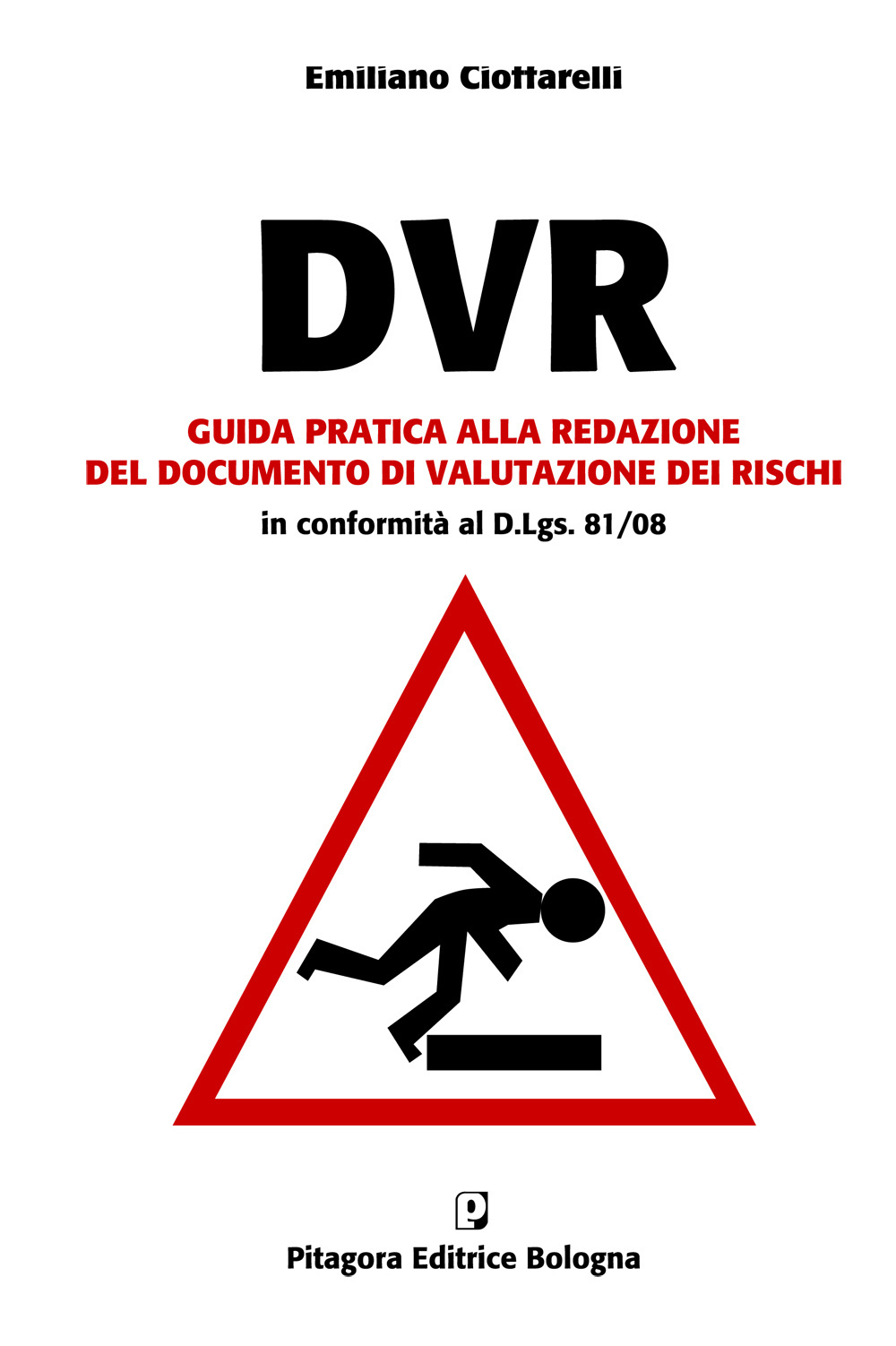 DVR. Guida pratica alla redazione del documento di valutazione dei rischi