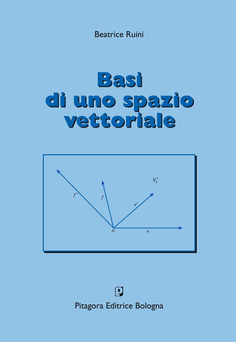Basi di uno spazio vettoriale