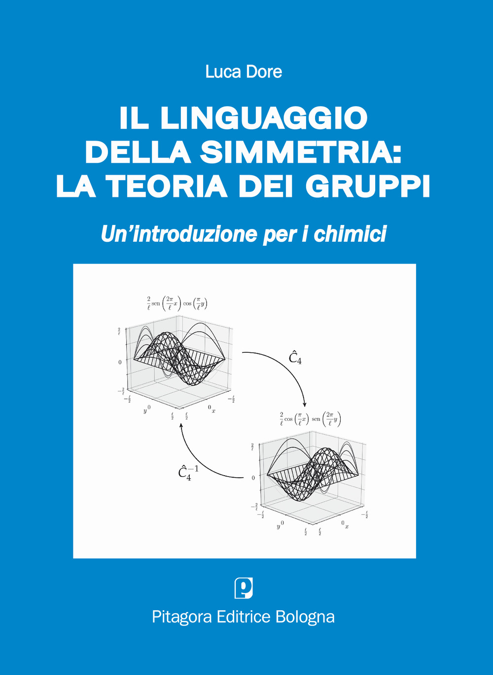 Il linguaggio della simmetria: la teoria dei gruppi. Un'introduzione per i chimici