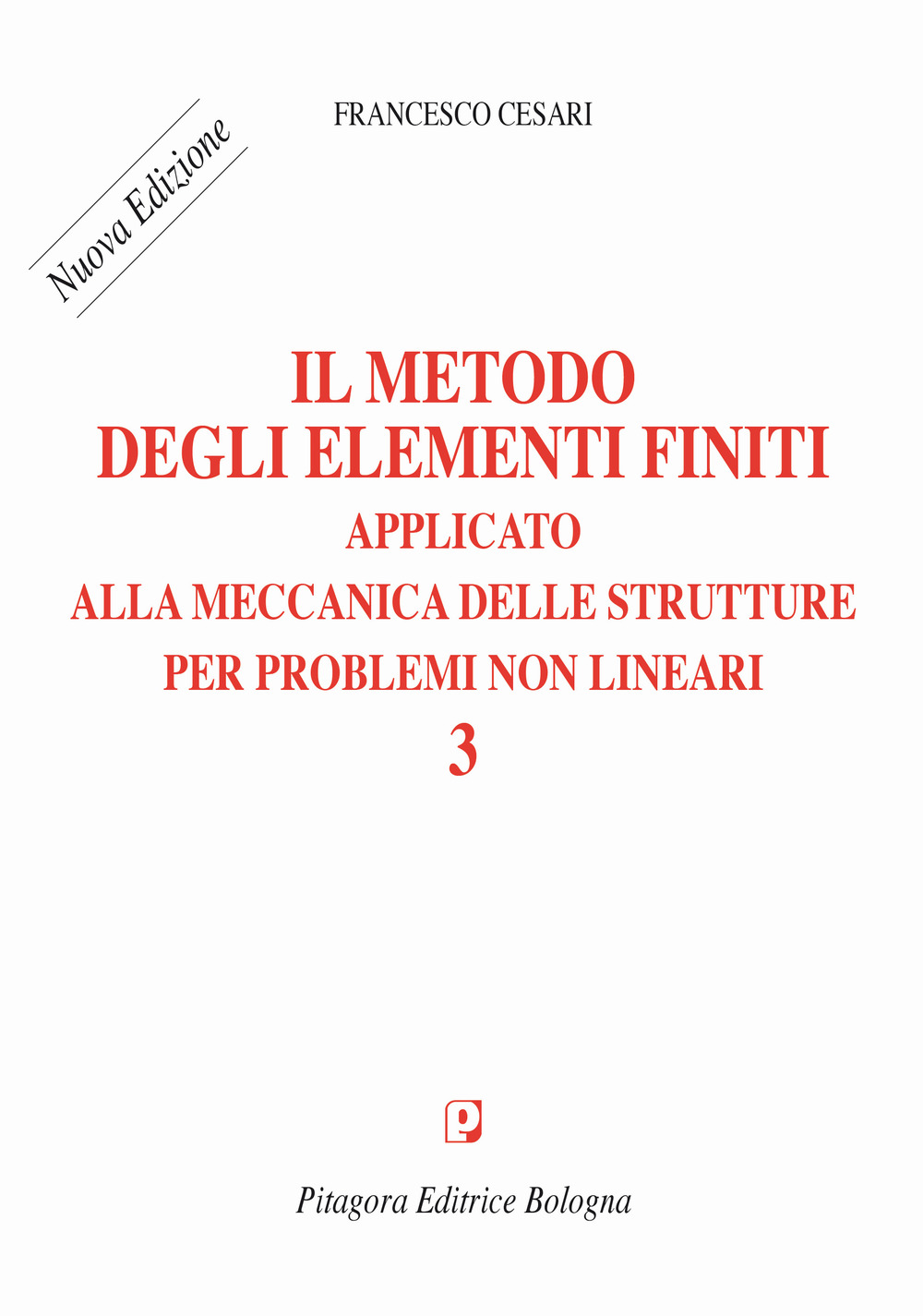 Il metodo degli elementi finiti applicato alla meccanica delle strutture per problemi non lineari. Vol. 3