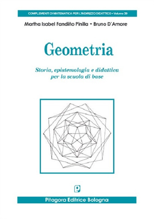 Geometria. Storia, epistemologia e didattica per la scuola di base