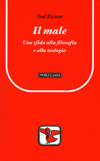 Il male. Una sfida alla filosofia e alla teologia