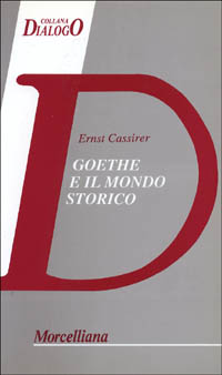 Goethe e il mondo storico. Tre saggi