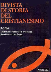 Rivista di storia del cristianesimo. Vol. 1: Testualità simboliche e profetiche. Da Gioacchino a Dante