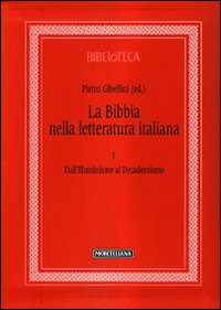 La Bibbia nella letteratura italiana. Vol. 1: Dall'Illuminismo al decadentismo