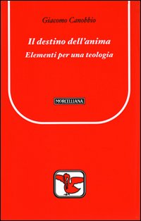 Il destino dell'anima. Elementi per una teologia