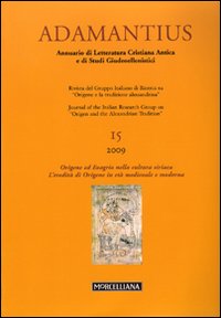 Adamantius. Notiziario del Gruppo italiano di ricerca su «Origene e la tradizione alessandrina». Vol. 15: Origene ed Evagrio nella cultura siriaca. L'eredità di Origene in età medievale e moderna