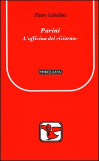 Parini. L'officina del «Giorno»