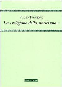 La «religione dello storicismo»