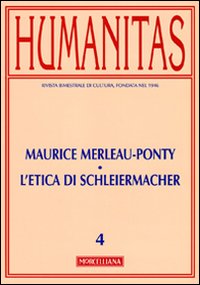 Humanitas. Vol. 4: Maurice Merleau-Ponty, l'etica di Schleiermacher