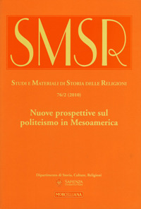 SMSR. Studi e materiali di storia delle religioni. Vol. 76/2: Nuove prospettive sul politeismo in Mesoamerica