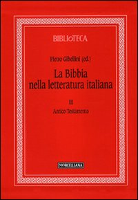 La Bibbia nella letteratura italiana. Vol. 3: Antico Testamento