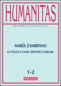 Humanitas (2013) vol. 1-2: María Zambrano. La politica come «destino comune»